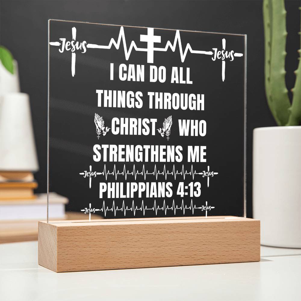 Philippians 4:13 Acrylic Plaque!