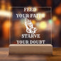 FEED YOUR FAITH STARVE YOUR DOUBT