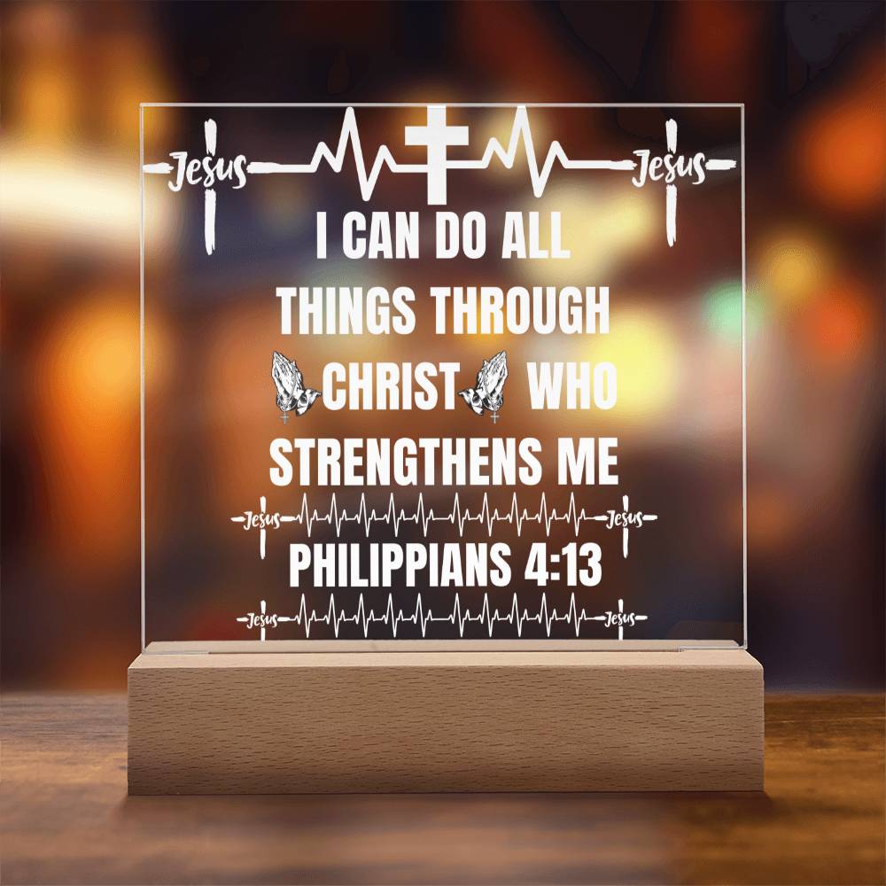 Philippians 4:13 Acrylic Plaque!
