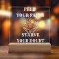 FEED YOUR FAITH STARVE YOUR DOUBT