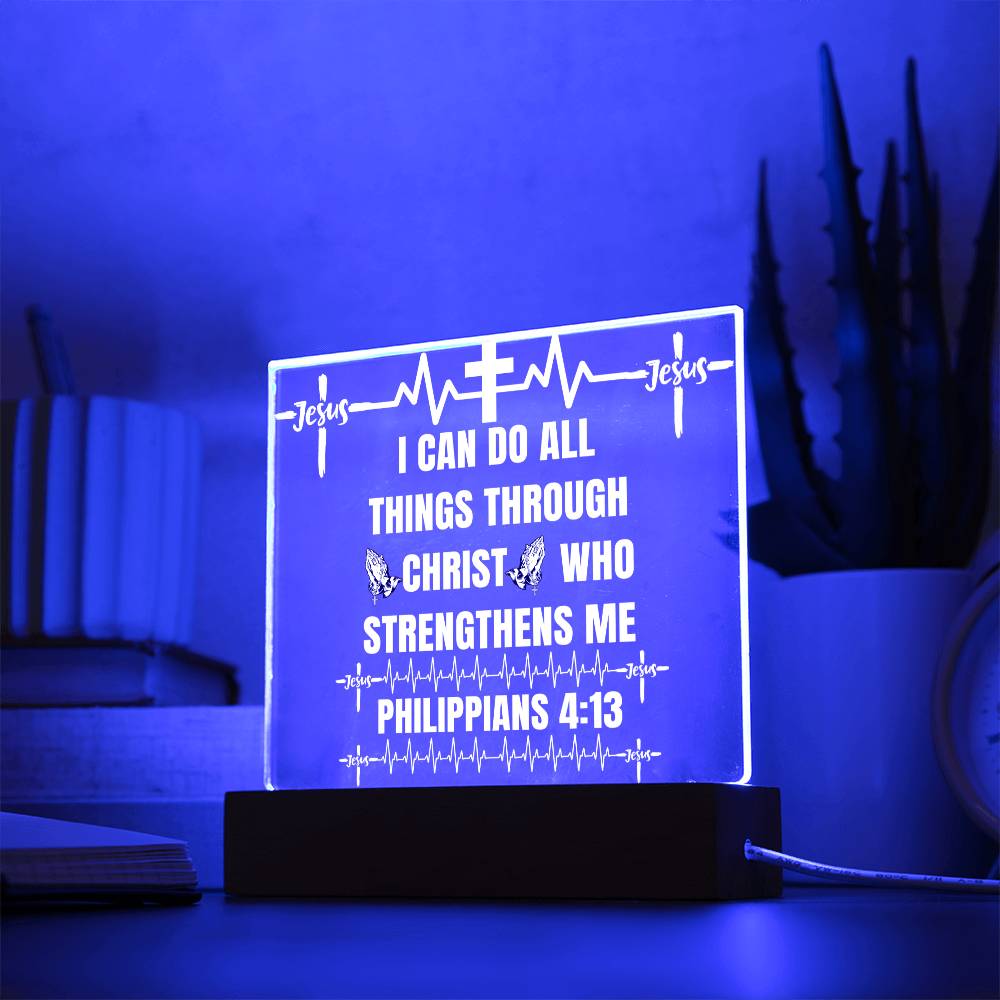 Philippians 4:13 Acrylic Plaque!