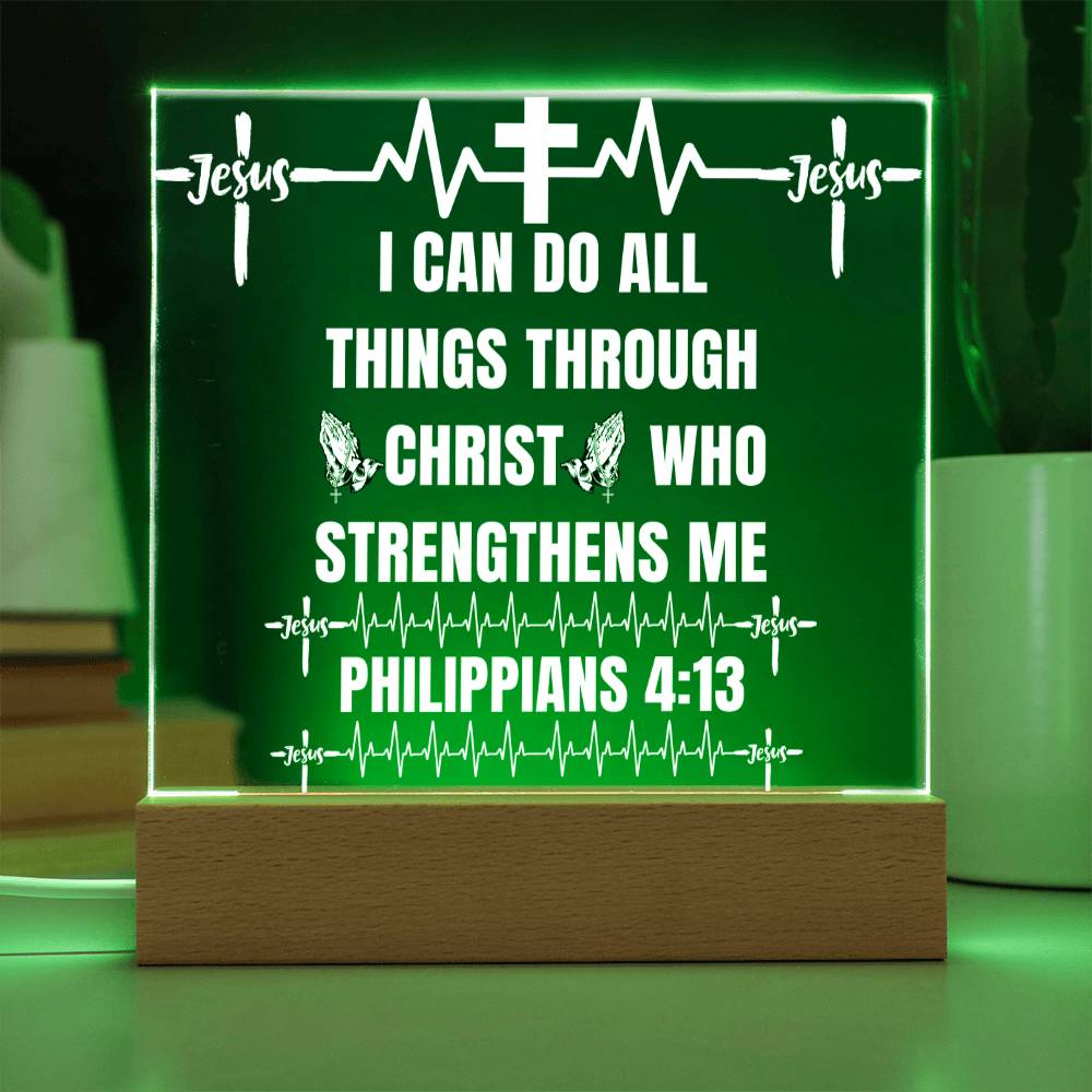 Philippians 4:13 Acrylic Plaque!