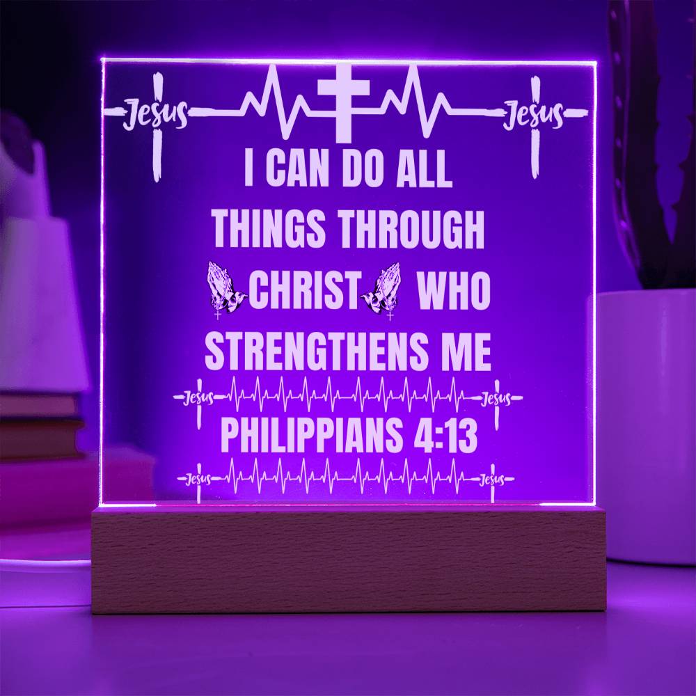 Philippians 4:13 Acrylic Plaque!