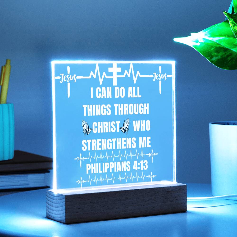Philippians 4:13 Acrylic Plaque!