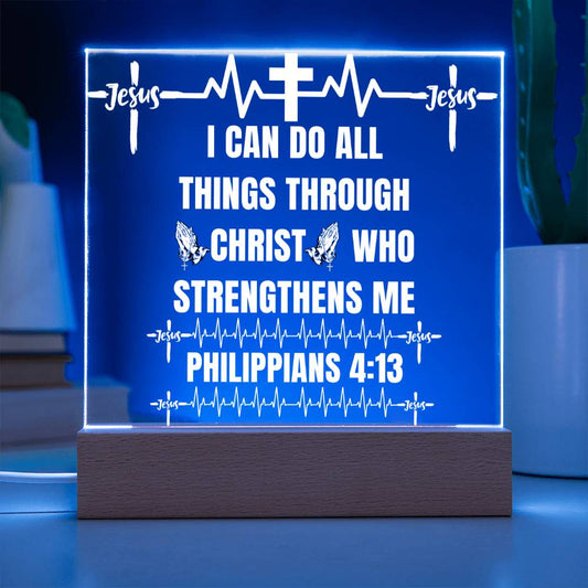 Philippians 4:13 Acrylic Plaque!