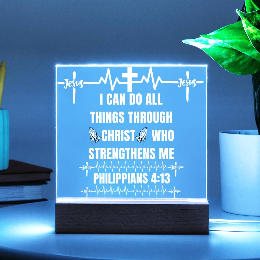 Philippians 4:13 Acrylic Plaque!